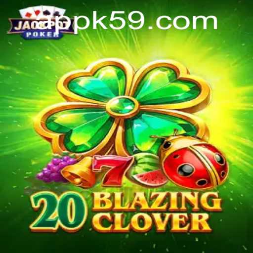 Unveiling the Excitement of 20BlazingClover at K59.COM